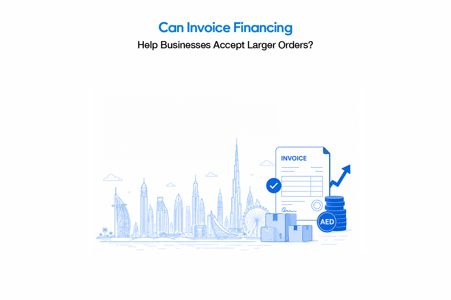 Can Invoice Financing Help Businesses Accept Larger Orders?