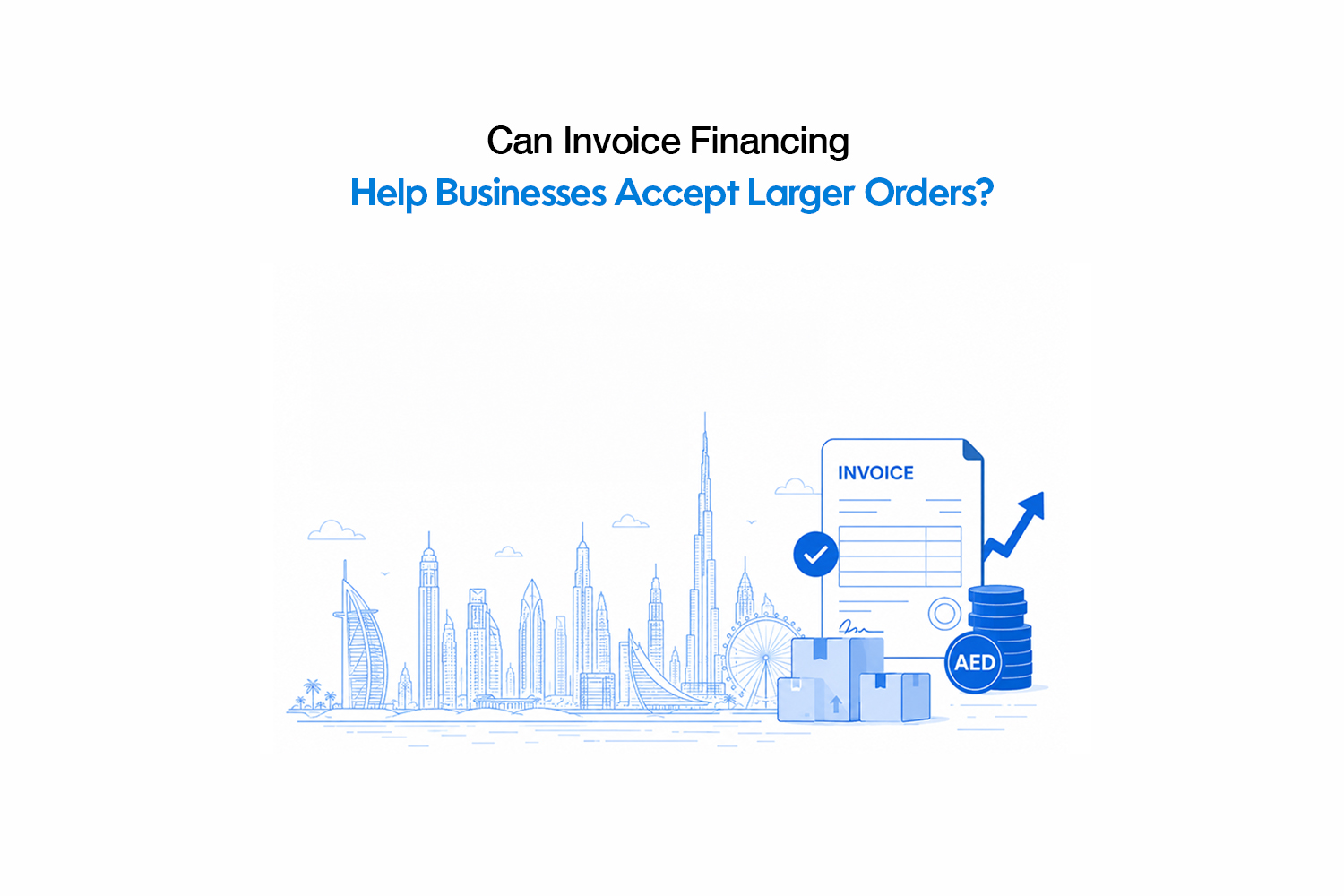Can Invoice Financing Help Businesses Accept Larger Orders?